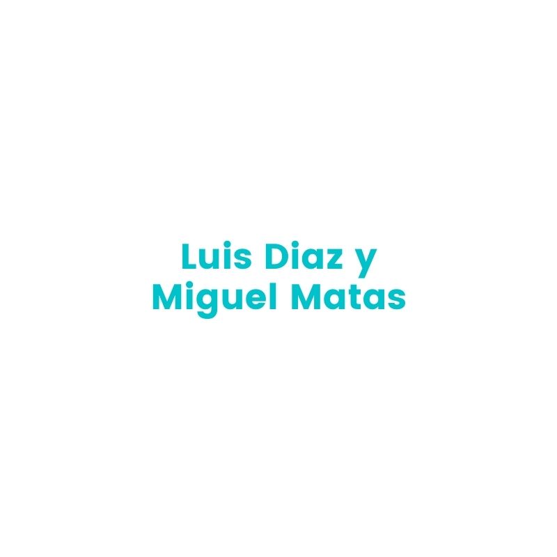 Luis Diaz y Miguel Matas
